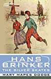 Hans Brinker; or The Silver Skates