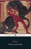 Thyestes; Phaedra; the Trojan Women; Oedipus with Octavia