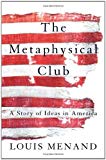 The Metaphysical Club: A Story of Ideas in America