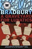 A Graveyard for Lunatics