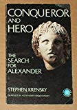 Conqueror and Hero: The Search for Alexander