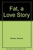 Fat: A Love Story