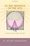 In the Presence of the Sun: Stories And Poems 1961-1991