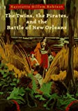 The Twins the Pirates and the Battle of New Orleans