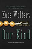 Our Kind: A Novel in Stories