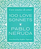 100 Love Sonnets = Cien Sonetos de Amor