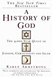 A History of God: The 4000-year Quest of Judaism Christianity and Islam
