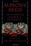 Albion's Seed: Four British Folkways in America