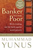 Banker to the Poor: The Autobiography of Muhammad Yunus