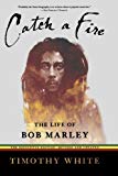 Catch a Fire: The Life of Bob Marley