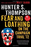 Fear and Loathing: On the Campaign Trail '72