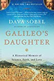 Galileo's Daughter: A Historical Memoir of Science Faith and Love