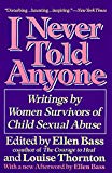I Never Told Anyone: Writings by Women Survivors of Child Sexual Abuse