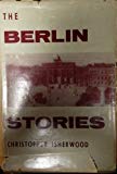 The Berlin Stories: The Last of Mr. Norris Goodbye to Berlin