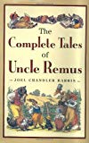 The Complete Tales of Uncle Remus