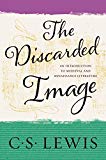 The Discarded Image: An Introduction to Medieval and Renaissance Literature