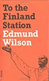 To the Finland Station; a Study in the Writing and Acting of History
