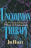 Uncommon Therapy: The Psychiatric Techniques of Milton H. Erickson M.D.