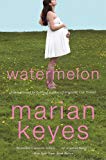 Watermelon: A Novel