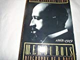 W. E. B. Du Bois 1868-1919: Biography of a Race