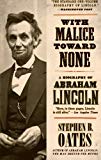 With Malice Toward None: The Life of Abraham Lincoln