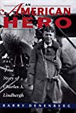 An American Hero: The True Story of Charles a. Lindbergh