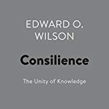 Consilience: The Unity of Knowledge
