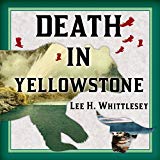 Death in Yellowstone: Accidents and Foolhardiness in the First National Park