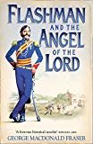 Flashman & the Angel of the Lord: From the Flashman Papers 1858-59