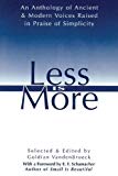Less Is More: The Art of Voluntary Poverty: An Anthology of Ancient and