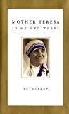 Mother Teresa in My Own Words