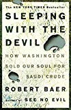 Sleeping with the Devil: How Washington Sold Our Soul for Saudi Crude