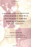 Strangers from a Different Shore: A History of Asian Americans