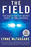 The Field: The Quest for the Secret Force of the Universe