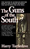 The Guns of the South: A Novel of the Civil War