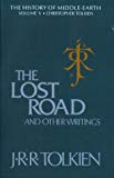 The Lost Road and Other Writings: Language and Legend Before 'the Lord of