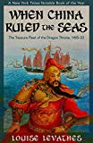 When China Ruled the Seas: The Treasure Fleet of the Dragon Throne 1405-1433