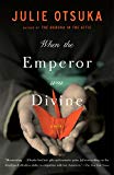 When the Emperor Was Divine: A Novel