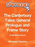 The Canterbury Tales: General Prologue & Frame Story