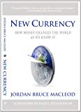 New Currency: How Money Changes the World As We Know It
